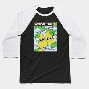 Just pear-fect - Perfect Baseball T-Shirt